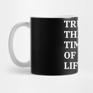 Trust The Timing Of Your Life Mug